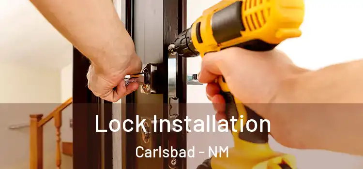 Lock Installation Carlsbad - NM