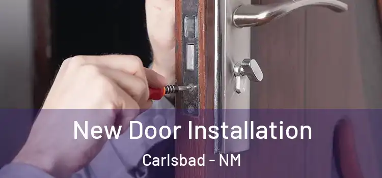 New Door Installation Carlsbad - NM